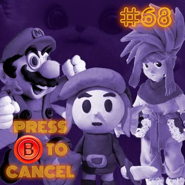 Press B 68: Worst of the Best Part II