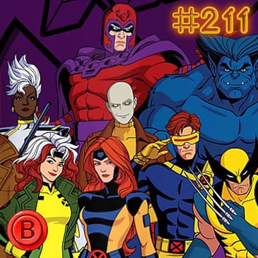Press B 211: X-men '97 Spoilercast