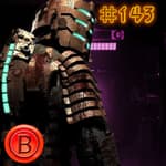 Press B 143: Dead Space Revisited
