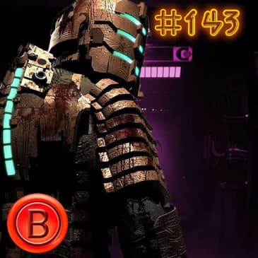 Press B 143: Dead Space Revisited