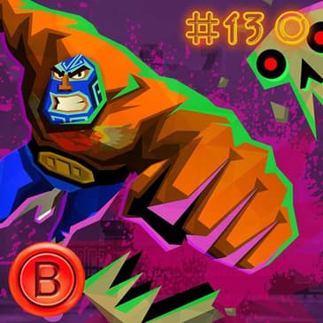 Press B 130: Is Guacamelee a fiesta?
