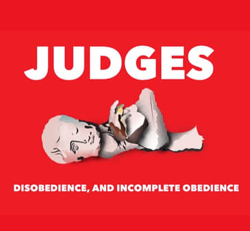 Judges: Disobedience and Incomplete Obedience (Bobby Sanford)