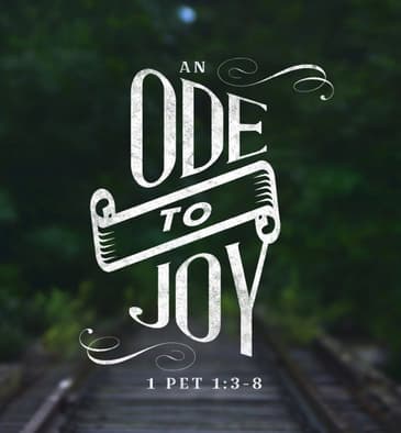 1 Peter 1:3-8 Ode to Joy