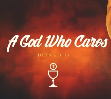 John 2:1-12 | A God Who Cares