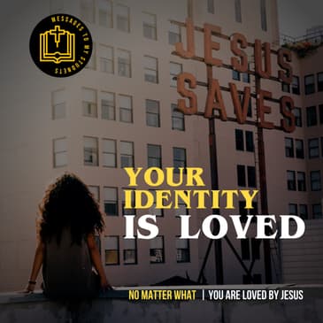 Your Identity is Loved.