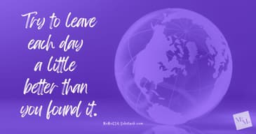 Leave It Better Than You Found It . . .