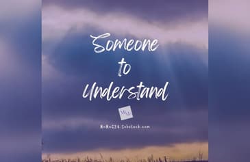 Someone to Understand