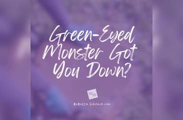 When the Green-Eyed Monster Has You Down