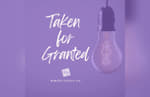 Taken for Granted