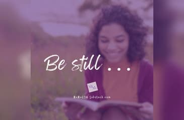 "Be Still . . . "