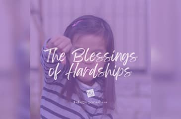 The Blessings of Hardships