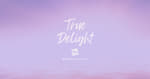 True Delight