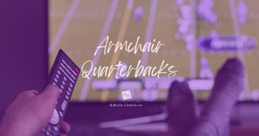 Armchair Quarterbacks