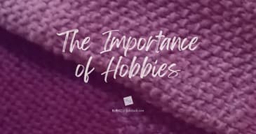 The Importance of Hobbies