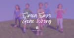 Simon Says Gone Wrong