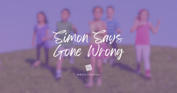 Simon Says Gone Wrong