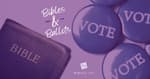 Bibles and Ballots