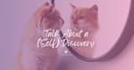 Talk About a (Self) Discovery . . .