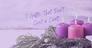 3 Gifts That Don't Cost a Cent [2024 Repost]