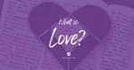 What is Love?