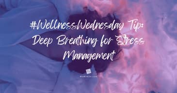 #WellnessWednesday: Deep Breathing for Stress Management