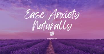 Ease Anxiety Naturally