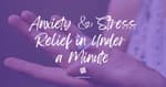 #WellnessWednesday: Anxiety & Stress Relief in Under a Minute!