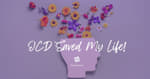 OCD Saved My Life