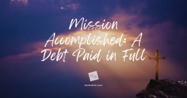Mission Accomplished: A Debt Paid in Full