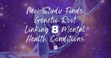 New Study Finds Genetic Root Linking 8 Mental Health Conditions