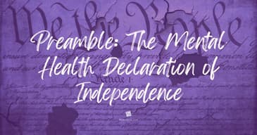 PREAMBLE: The Mental Health Declaration of Independence