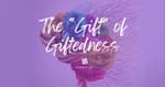 The "Gift" of Giftedness [2025 Re-Post]
