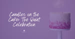 Candles on the Cake: The Quiet Celebration