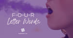 F-O-U-R Letter Words [2025 Re-post]