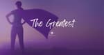 The Greatest
