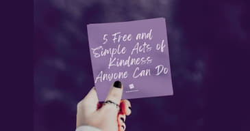 5 Free and Simple Acts of Kindness Anyone Can Do