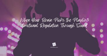 When Your Brain Picks the Playlist: Emotional Regulation Through Sound