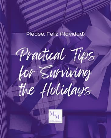 Please, Feliz (Navidad): Practical Tips for Surviving the Holidays [2025 Re-Post]