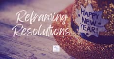 Reframing "Resolutions"