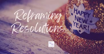 Reframing "Resolutions"