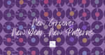 New Groove: New Year, New Patterns