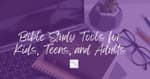 Bible Study Tools for Kids, Teens, and Adults