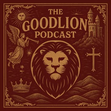 *The GoodLion Podcast