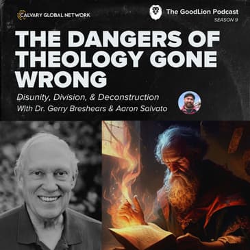 The Dangers of Theology Gone Wrong - (Dr. Gerry Breshears) - Disunity, Division, & Deconstruction