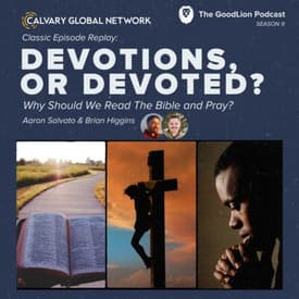 Devotions, or Devoted? - Aaron Salvato & Brian Higgins | Classic Episode