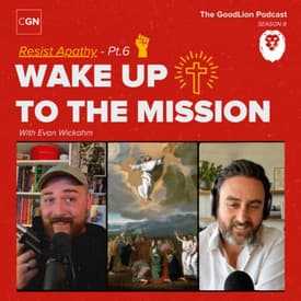 Wake Up To The Mission (Evan Wickham) - Resist Apathy pt 6