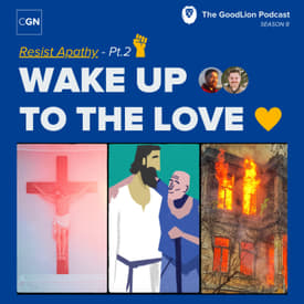 Wake Up To The Love - Resisting Apathy pt.2