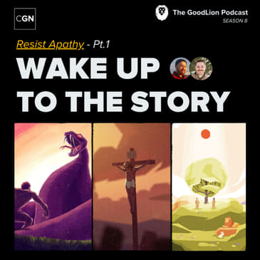 Wake Up To The Story - Resisting Apathy pt.1