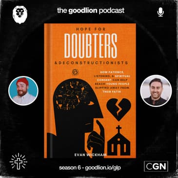 Evan Wickham: Hope for Doubters &amp; Deconstructionists