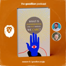 What is Postmodernism, and why should we care?